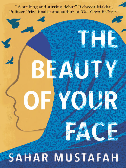 Title details for The Beauty of Your Face by Sahar Mustafah - Available